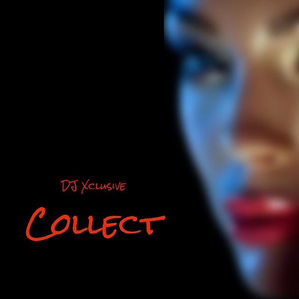 DJ Xclusive Collect Mp3 Download 