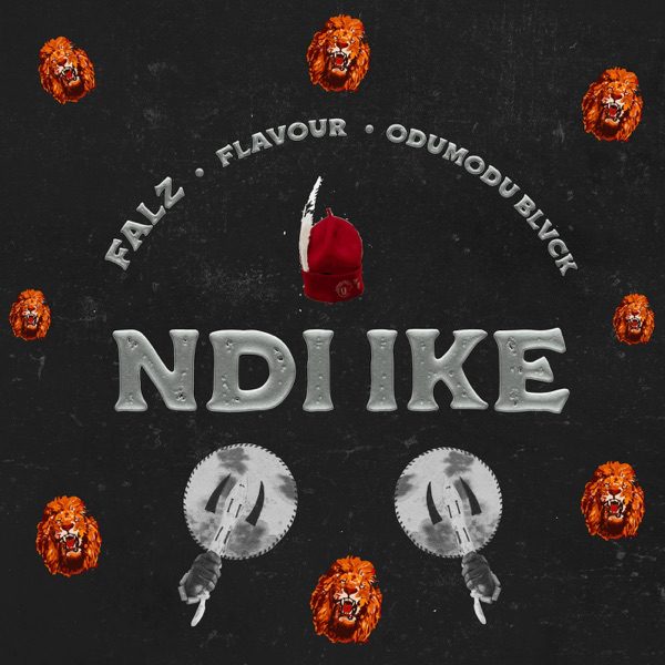 Falz Ndi Ike ft. Flavour, ODUMODUBLVCK Mp3 Download