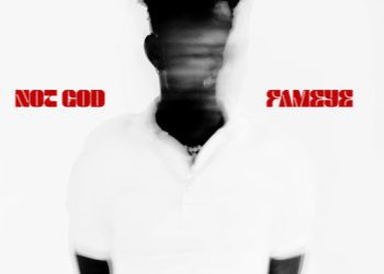 Fameye Not God Mp3 Download
