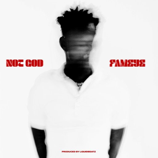 
Fameye Not God Mp3 Download 