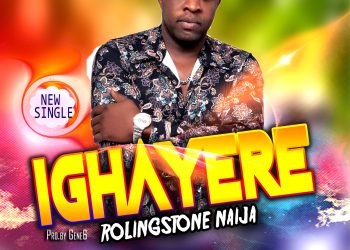 MUSIC: Rollingstone9ja – Ighayere