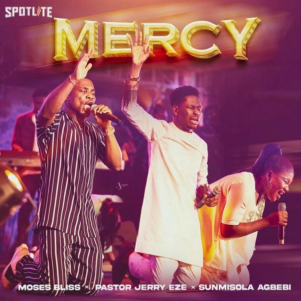 Moses Bliss Mercy Ft. Pastor Jerry Eze & Sunmisola Agbebi Mp3 Download 