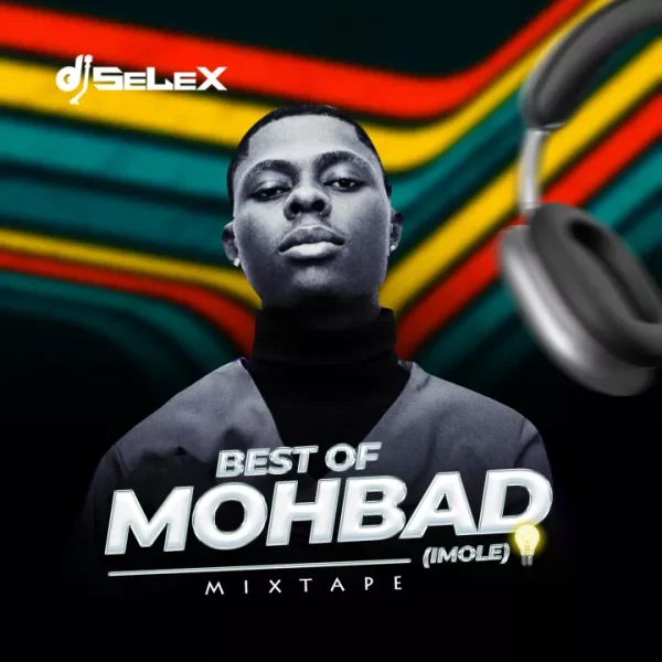 DJ Selex Best of Mohbad (Imole) Mixtape Mp3 Download