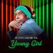 MUSIC: Sunny Jah Bunk – Young Girl