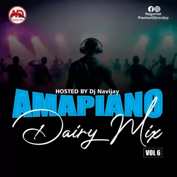 Nagornet & DJ Navijay Amapiano Dairy Mix VOL Mp3 Download 