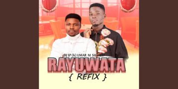 Refix: Dj SP – Rayuwata (Dance Refix) Ft. Umar M Shareef 1 Dj SP Rayuwata (Dance Refix) Ft. Umar M Shareef Mp3