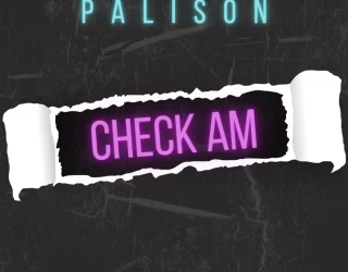 MUSIC: Palison – Check Am