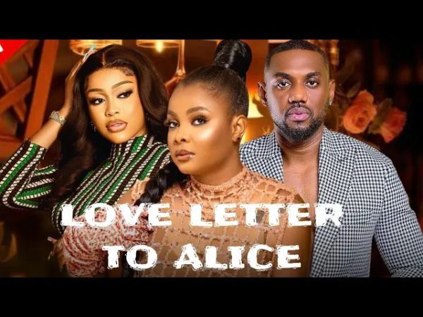 A Love Letter To Alice Nollywood Movie Mp4 Download
