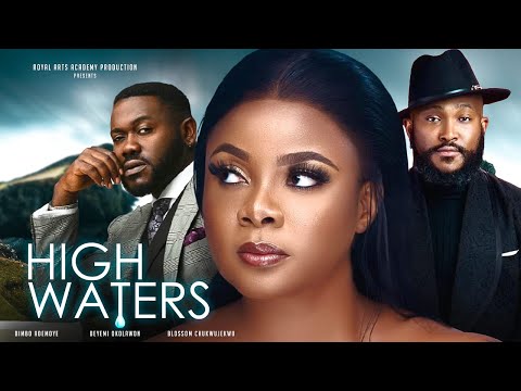 High Waters Nollywood Movie Mp4 Download