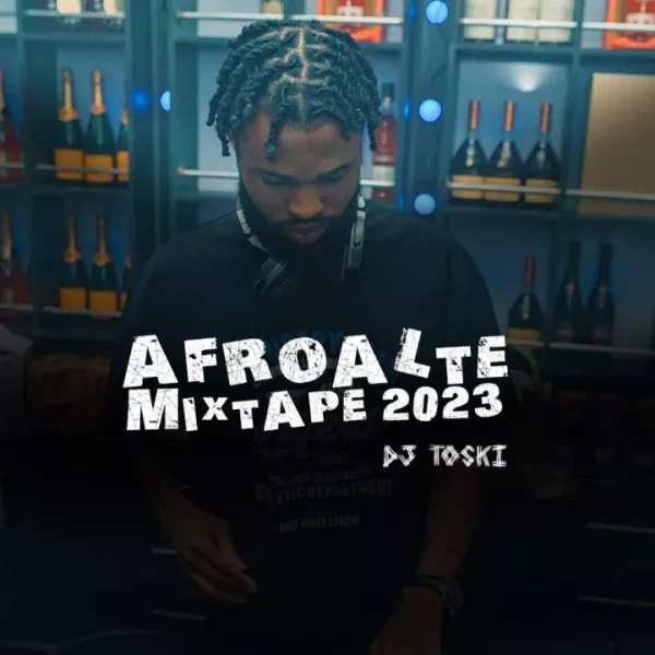 DJ Toski Afroalte Mixtape 2023 Mp3 Download