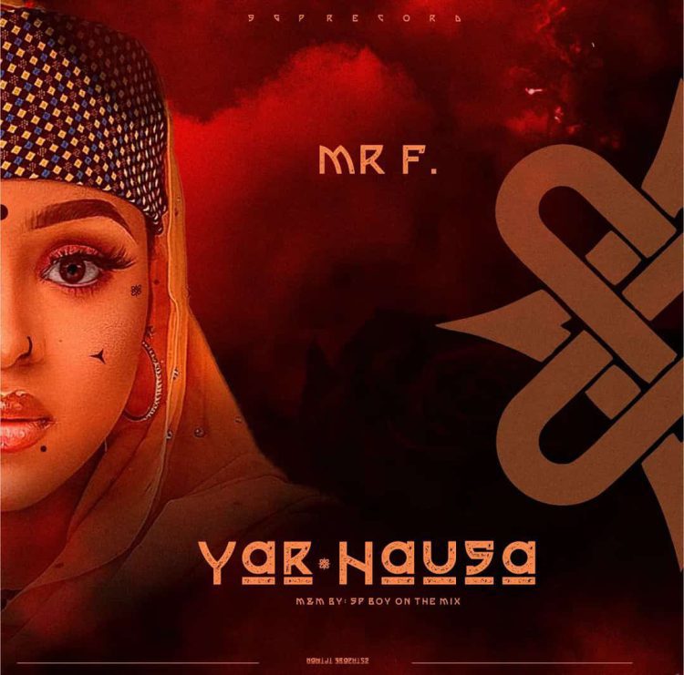 Mr. F Yar Hausa Mp3 Download
