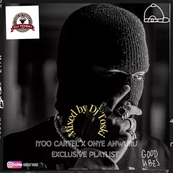 MIXTAPE: DJ Toski – Iyoo & Onye Anwuru Mixtape