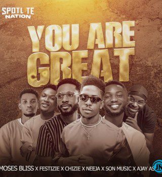 Moses Bliss You Are Great Ft. Festizie, Chizie, Neeja, S.O.N Music & Ajay Asika Mp3 Download
