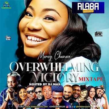 MIXTAPE: Alabareports Promotions – Over Whelming Victory Mixtape (Feat. DJ Max aka King Of DJs)