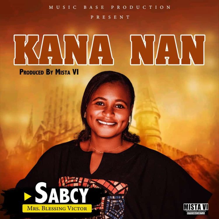 MUSIC: Sabcy – Kana Nan (Prod.By Mista VI)