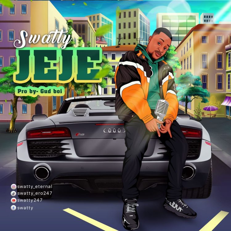 MUSIC: Swatty – JEJE