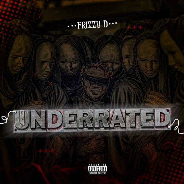 Album: Frizzy D – Underrated Album