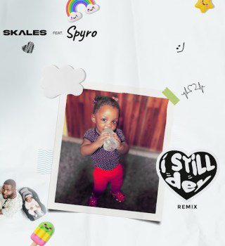 Skales I Still Dey (Remix) ft. Spyro Mp3 Download 