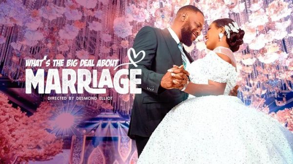 What’s The Big Deal About Marriage (2024) Nollywood Movie Mp4 Download 