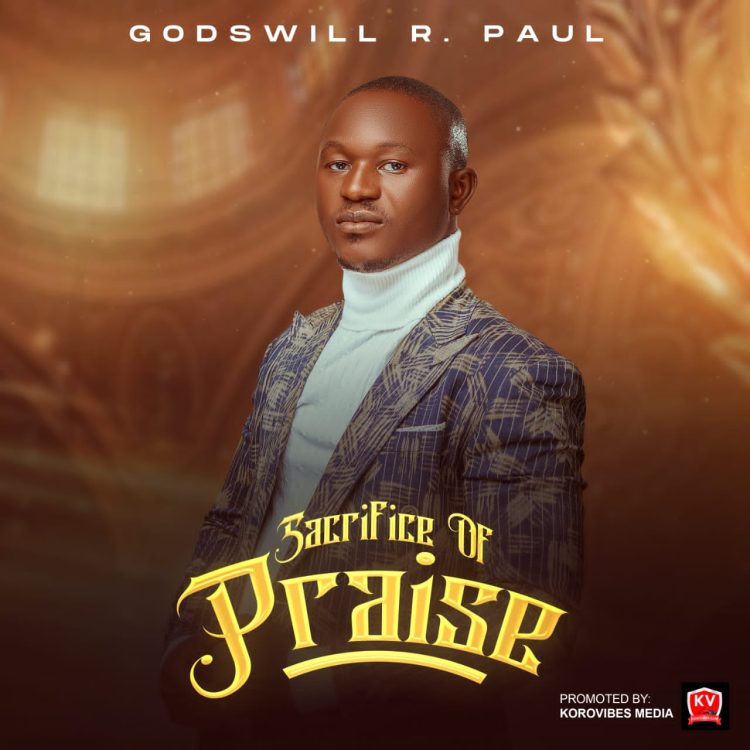 FULL ALBUM: Godswill R. Paul – Sacrifice Of Praise