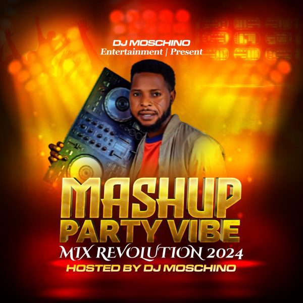 DJ MOSCHINO 2024 MASHUP PARTY VIBE MIX REVOLUTION 