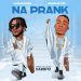 Music: Wizlad – Na Prank feat. Sparkle tee