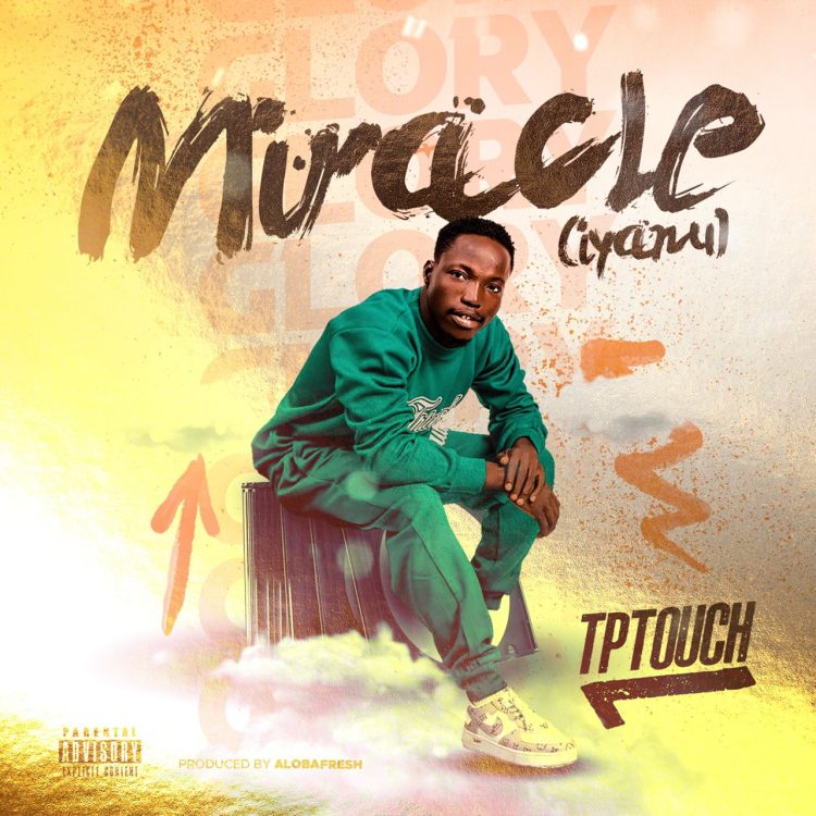 MUSIC: Tp Touch – Miracle