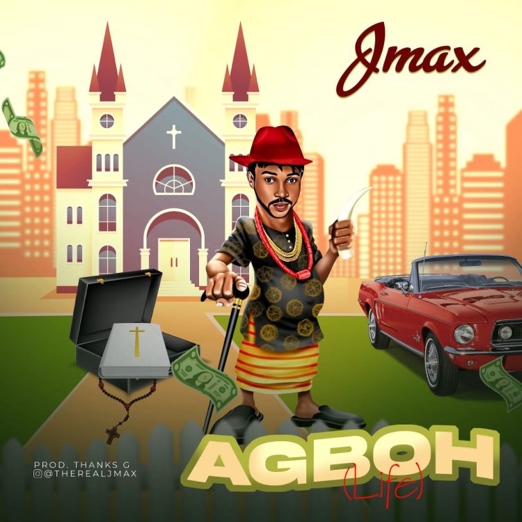 MUSIC: J Max – Agboh (Life)