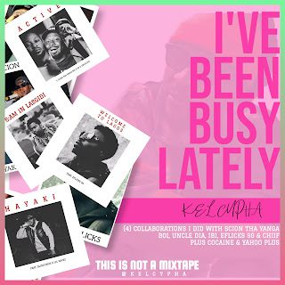 Kel Cypha I've Been Busy Lately (Playlist)