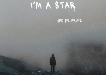 MUSIC: JPC D PRIME – AM A STAR