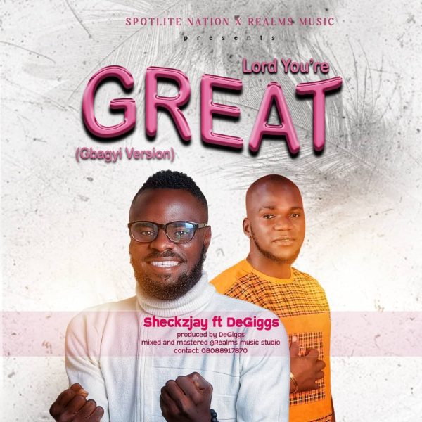 Shecksjay ft DeGiggs You Are Great (Gbagyi Version) Mp3 Download 