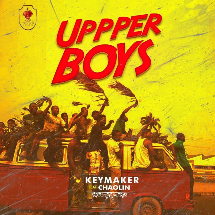 MUSIC: Keymaker – Upper Boys ft Chaolin, Gmoney Imadiyi