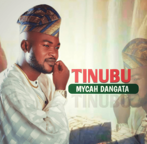 Mycah DanGata Tinubu Mp3 Download 