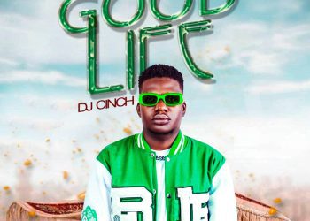 Dj Cinch Good Life Mp3 Download
