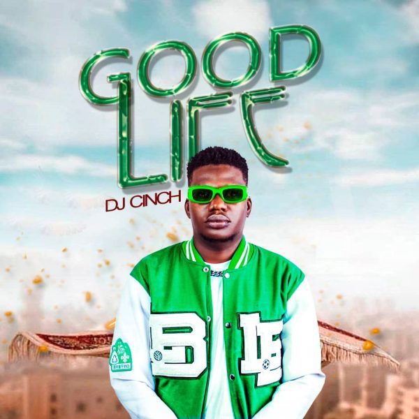 Dj Cinch Good Life Mp3 Download 