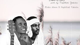 Elisha Abson Ft Naphthali Yakubu – Hadaya (Sacrifice)
