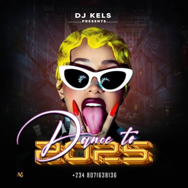 DJ KELS DANCE TO 2025 MIXTAPE Mp3 Download 