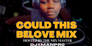 DjXManpro Could This Be Love Mix Mp3 Dowmload