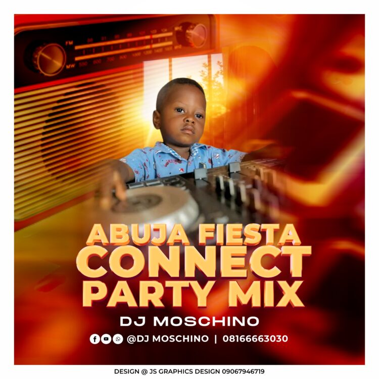 DJ MOSCHINO ABUJA FIESTA CONNECT PARTY MIX Mp3 Download