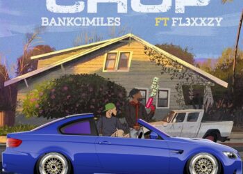 BANKCIMILES FT. FL3XXZY CHOP Mp3 Download