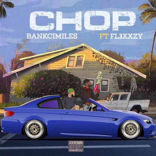 BANKCIMILES FT. FL3XXZY CHOP Mp3 Download 