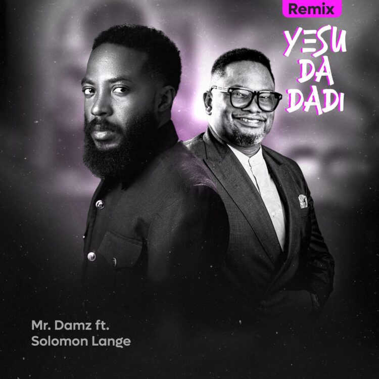 Mr Damz Ft. Solomon Lange Yesu Da Dadi (Remix) Mp3 Download